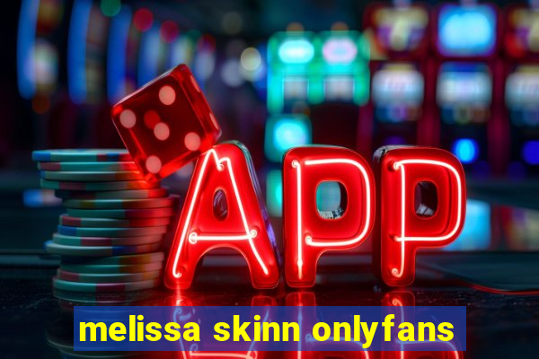 melissa skinn onlyfans